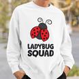 Ladybug Squad Love Ladybugs Team Ladybugs Sweatshirt Gifts for Him