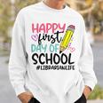 Librarian Happy First Day Of School Funny Back School Sweatshirt Gifts for Him
