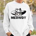 Meowdy Funny Mashup Between Meow And Howdy Cat Meme Sweatshirt Gifts for Him
