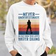 Never Underestimate An Old Man Who Loves Water Skiing Sport Sweatshirt Gifts for Him