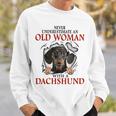 Never Underestimate An Old Woman With A Dachshund Sweatshirt Gifts for Him