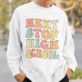 Next Stop High School Elementary School Graduation 2023 Sweatshirt Gifts for Him