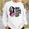 No You Hang Up Ghost Halloween Sweatshirt Gifts for Him