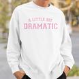 Pink Preppy Aesthetic Cute Sassy Y2k A Little Bit Dramatic Sweatshirt Gifts for Him
