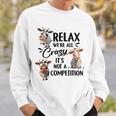 Relax Were All Crazy Its Not A Competition Cow Sweatshirt Gifts for Him