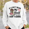Retro If I Cant Wear My Boots I Aint Going Western Cowgirl Sweatshirt Gifts for Him
