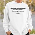 Righteousness Buddha Wisdom Quote Sweatshirt Gifts for Him