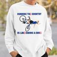 Running The Country Is Like Riding A Bike Funny Biden Running Funny Gifts Sweatshirt Gifts for Him
