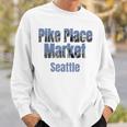 Seattle Skyline Pike Place Market Neighborhood Sweatshirt Gifts for Him