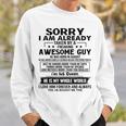Sorry I Am Already Taken By A Freaking Awesome Guy August Sweatshirt Gifts for Him