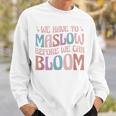 Special Education We Have To Maslow Before We Can Bloom Sweatshirt Gifts for Him