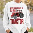 Never Underestimate An Old Man With A Tractor Grandpa Sweatshirt Gifts for Him