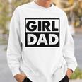 Vintage Girl Dad Proud Men Daddy Father Of Girl Dad Sweatshirt Gifts for Him