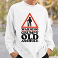 Warning Grumpy Old Asshole Funny Gen X And Baby Boomers Sweatshirt Gifts for Him