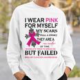I Wear Pink For Myself My Scars Tell A Story Sweatshirt Gifts for Him