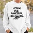 World's Most Wonderful Reservations Agent Sweatshirt Gifts for Him