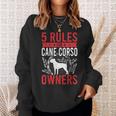 5 Rules For Cane Corso Dog Lover Sweatshirt Gifts for Her