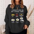 6 Things I Do In My Spare Time Play Game Video Games Gift Games Funny Gifts Sweatshirt Gifts for Her