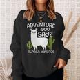 Adventure You Say Alpaca My Bags - Travelling Funny Gift Sweatshirt Gifts for Her