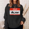 Alan Name Tag Sticker Work Office Hello My Name Is Alan Sweatshirt Gifts for Her