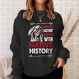 American History Begins With Native History Proud Native Sweatshirt Gifts for Her