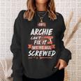 Archie Name Gift If Archie Cant Fix It Were All Screwed Sweatshirt Gifts for Her