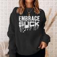 Army Embrace The Suck Military Sweatshirt Gifts for Her