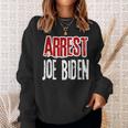 Arrest Joe Biden Lock Him Up Political Humor Sweatshirt Gifts for Her