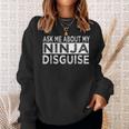 Ask Me About My Ninja Disguise Karate Funny Saying Vintage Karate Funny Gifts Sweatshirt Gifts for Her