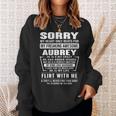 Aubrey Name Gift Sorry My Heart Only Beats For Aubrey Sweatshirt Gifts for Her