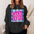Back And Body Hurts Cute Funny Sweatshirt Gifts for Her