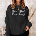 Baw Phet Baw Saep If It's Not Spicy It's Not Tasty Laos Sweatshirt Gifts for Her
