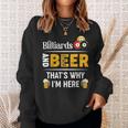 Beer Billiards And Beer Thats Why Im Here Pool Player Sweatshirt Gifts for Her