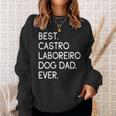 Best Castro Laboreiro Dog Dad Ever Cão De Castro Laboreiro Sweatshirt Gifts for Her