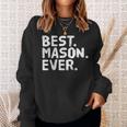 Best Mason Ever Funny Personalized Name Joke Gift Idea Sweatshirt Gifts for Her