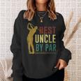 Best Uncle By Par Fathers Day Golf Gift Grandpa Gift Sweatshirt Gifts for Her