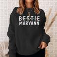Bestie Maryann Name Bestie Squad Design Best Friend Maryann Sweatshirt Gifts for Her