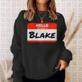 Blake Name Tag Sticker Work Office Hello My Name Is Blake Sweatshirt Gifts for Her