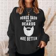 Bonus Dads With Beards Are Better Gift Funny Bonus Dad Gift For Mens Sweatshirt Gifts for Her