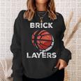 Brick Layers Basketball Basketball Funny Gifts Sweatshirt Gifts for Her