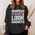 Burpees Meme - Fitness Quote - Exercise Joke - Funny Workout Sweatshirt Gifts for Her