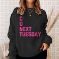 C U Next Tuesday Funny Saying Sarcastic Novelty Cool Cute Sweatshirt Gifts for Her