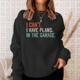I Can't I Have Plans In The Garage Mechanic Diy Saying Sweatshirt Gifts for Her