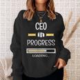 Chief Executive Officer In Progress Job Profession Sweatshirt Gifts for Her