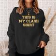 This Is My Clash Sweatshirt Gifts for Her