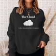 The Cloud Computing Sweatshirt Gifts for Her