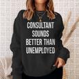 Consultant Unemployed Job Seeker Welfare Cute Sweatshirt Gifts for Her