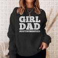 Cool Girl Dad For Men Father Super Proud Dad Outnumbered Dad Sweatshirt Gifts for Her