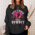 Cowgirl Save A Horse Ride A Cowboy Rodeo Western Country Gift For Womens Sweatshirt Gifts for Her