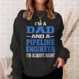 Dad Pipeline Engineer For Cool Father Gift For Mens Sweatshirt Gifts for Her